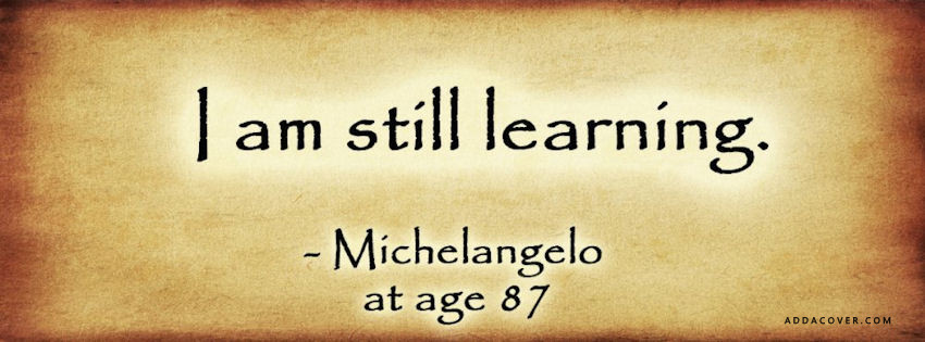 I am still learning